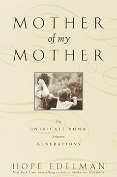 portada Mother of my Mother: The Intimate Bond Between Generations 