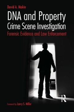 portada DNA and Property Crime Scene Investigation: Forensic Evidence and Law Enforcement