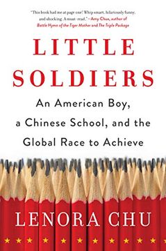 portada Little Soldiers: An American Boy, a Chinese School, and the Global Race to Achieve 