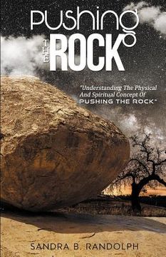 portada Pushing the Rock: Understanding the Physical and Spiritual Concept of Pushing the Rock 