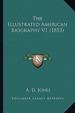 portada the illustrated american biography v1 (1853) the illustrated american biography v1 (1853) (in English)