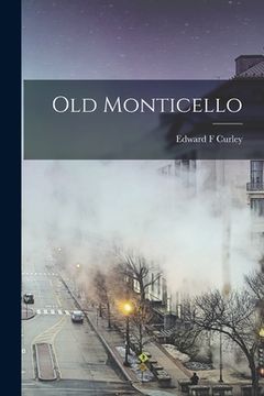 portada Old Monticello (en Inglés)