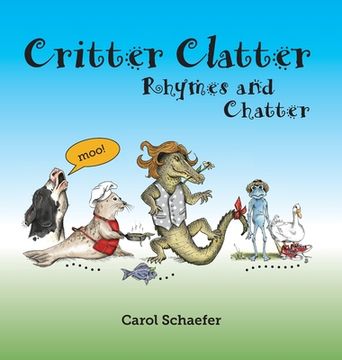 portada Critter Clatter: Rhymes and Chatter (en Inglés)