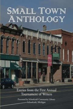 portada Small Town Anthology: Entries from the First Annual Tournament of Writers: Volume 1