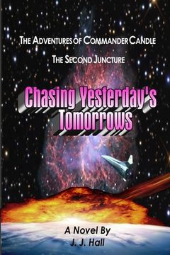 portada The Adventures of Commander Candle, The Second Juncture: Chasing Yesterday's Tomorrows (en Inglés)