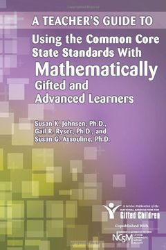 portada A Teacher's Guide to Using the Common Core State Standards with Mathematically Gifted and Advanced Learners (in English)