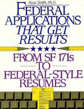 portada Federal Applications That Get Results: From SF 171s to New Electronic Applications