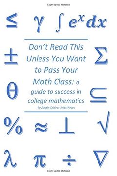 portada Don't Read This Unless you Want to Pass Your Math Class: A Guide for Success in College Mathematics (en Inglés)