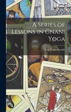 portada A Series of Lessons in Gnani Yoga