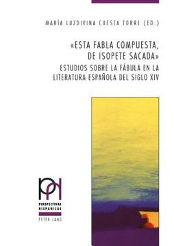 portada Esta fabla compuesta, de Isopete sacada: Estudios sobre la fábula en la literatura española del siglo XIV