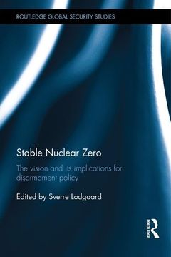 portada Stable Nuclear Zero: The Vision and Its Implications for Disarmament Policy (en Inglés)
