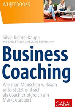 portada Business Coaching: Wie man Menschen Wirksam Unterstützt und Sich als Coach Erfolgreich am Markt Etabliert (en Alemán)