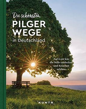portada Die Schönsten Pilgerwege in Deutschland: Auf 6200 Kilometern die Stille Entdecken und Reiselust Erleben (Kunth Bildbände/Illustrierte Bücher) (in German)