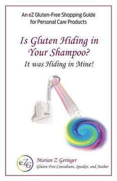 portada Is Gluten Hiding in Your Shampoo?: It Was Hiding in Mine! (in English)
