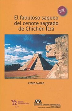 portada El Fabuloso Saqueo del Cenote Sagrado de Chichén Itzá