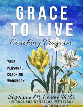 portada Grace to Live Coaching Program: Your Personal Coaching Workbook