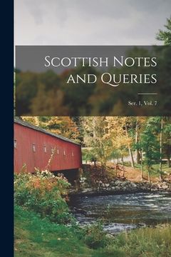 portada Scottish Notes and Queries; Ser. 1, Vol. 7 (en Inglés)