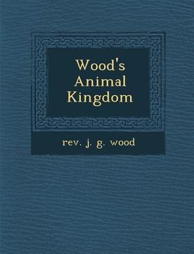 portada Wood's Animal Kingdom (en Inglés)
