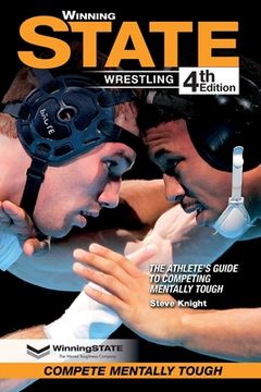 portada Winning State Wrestling: The Athlete's Guide to Competing Mentally Tough (en Inglés)