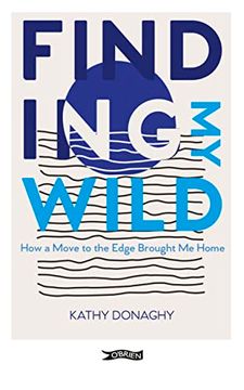 portada Finding My Wild: How a Move to the Edge Brought Me Home