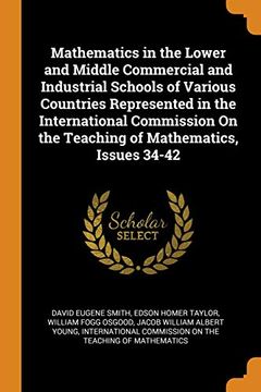 portada Mathematics in the Lower and Middle Commercial and Industrial Schools of Various Countries Represented in the International Commission on the Teaching of Mathematics, Issues 34-42 