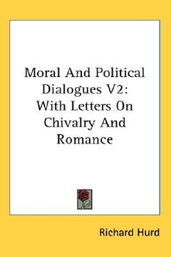 portada moral and political dialogues v2: with letters on chivalry and romance (en Inglés)