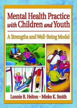 portada Mental Health Practice With Children and Youth: A Strengths and Well-Being Model (Social Work Practice in Action (Paperback)) 