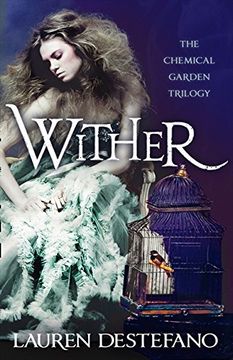 portada Wither Book one of the Chemical Garden 