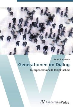 portada Generationen im Dialog: Intergenerationelle Projektarbeit