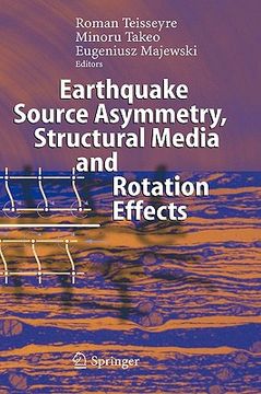 portada earthquake source asymmetry, structural media and rotation effects (en Inglés)