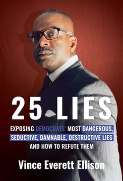 portada 25 Lies: Exposing Democrats'Most Dangerous, Seductive, Damnable, Destructive Lies and how to Refute Them (en Inglés)