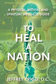 portada To Heal a Nation: A Physical, Mental and Spiritual Wellness Guide (en Inglés)