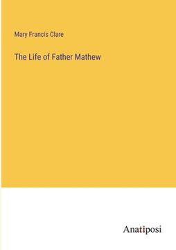 portada The Life of Father Mathew (en Inglés)