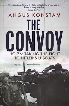 portada The Convoy: Hg-76: Taking the Fight to Hitler's U-Boats (en Inglés)