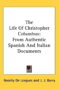 portada the life of christopher columbus: from authentic spanish and italian documents (in English)
