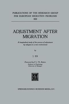 portada Adjustment After Migration: A Longitudinal Study of the Process of Adjustment by Refugees to a New Environment (en Inglés)