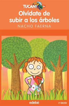 portada Olvídate de Subir a los Árboles (Tucan Naranja) (in Spanish)