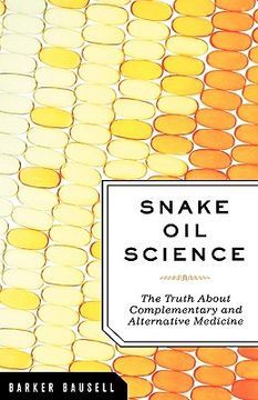 portada Snake oil Science: The Truth About Complementary and Alternative Medicine (en Inglés)