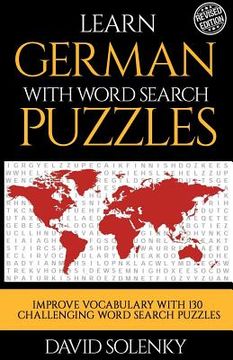 portada Learn German With Word Search Puzzles: Learn German Language Vocabulary With Challenging Word Find Puzzles for all Ages (in English)