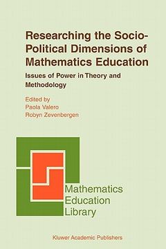 portada researching the socio-political dimensions of mathematics education: issues of power in theory and methodology (en Inglés)
