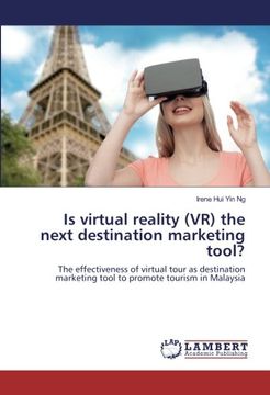 portada Is virtual reality (VR) the next destination marketing tool?: The effectiveness of virtual tour as destination marketing tool to promote tourism in Malaysia