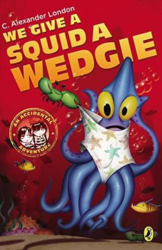 portada We Give a Squid a Wedgie (en Inglés)