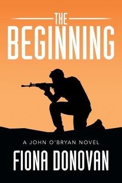 portada The Beginning: A John O'Bryan Novel (en Inglés)