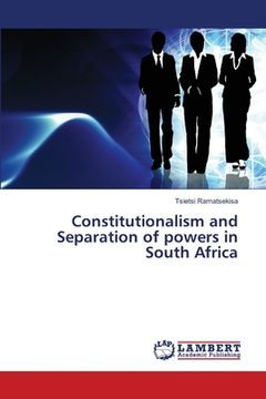 portada Constitutionalism and Separation of powers in South Africa (en Inglés)