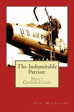portada The Indomitable Patriot: the Next Generation (en Inglés)