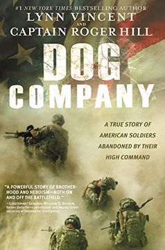 portada Dog Company: A True Story of American Soldiers Abandoned by Their High Command (en Inglés)