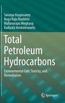 portada Total Petroleum Hydrocarbons: Environmental Fate, Toxicity, and Remediation (en Inglés)
