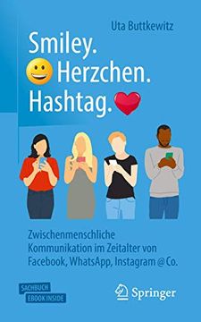 portada Smiley. Herzchen. Hashtag. Zwischenmenschliche Kommunikation im Zeitalter von Facebook, Whatsapp, Instagram co. (en Alemán)