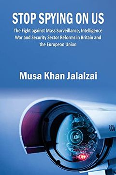 portada Stop Spying on us: The Fight Against Mass Surveillance, Intelligence war and Security Sector Reforms in Britain and the European Union 