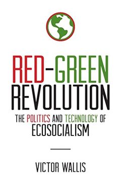 portada Red-Green Revolution: The Politics and Technology of Ecosocialism (en Inglés)